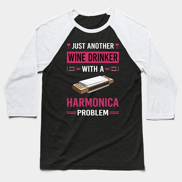 Wine Drinker Harmonica Mouth Organ Baseball T-Shirt by Good Day